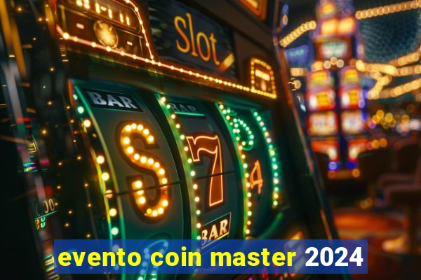 evento coin master 2024